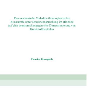 Das mechanische Verhalten thermoplastischer Kunststoffe unter Druckbeanspruchung im Hinblick auf eine beanspruchungsgerechte Dimensionierung von Kunststoffbauteilen