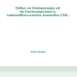 Einfluss von Schubspannungen auf das Faserbruchgeschehen in kohlenstofffaserverstärkten Kunststoffen (CFK)