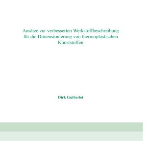 Ansätze zur verbesserten Werkstoffbeschreibung für die Dimensionierung von thermoplastischen Kunststoffen