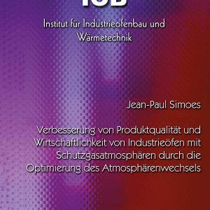 Verbesserung von Produktqualität und Wirtschaftlichkeit von Industrieöfen mit Schutzgasatmosphären durch die Optimierung des Atmosphärenwechsels